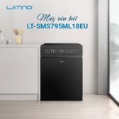 Latino LT-SMS795ML16EU – máy rửa bát dương tủ cao cấp sẽ thay bạn