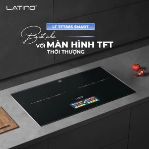 Ưu nhược điểm của BẾP TỪ LATINO LT TFT88S SMART: Có nên nâng cấp cho gia đình bạn?