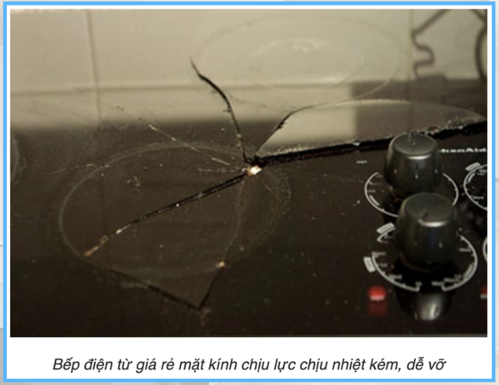Bếp điện từ giá rẻ mặt kính chịu lực chịu nhiệt kém, dễ vỡ