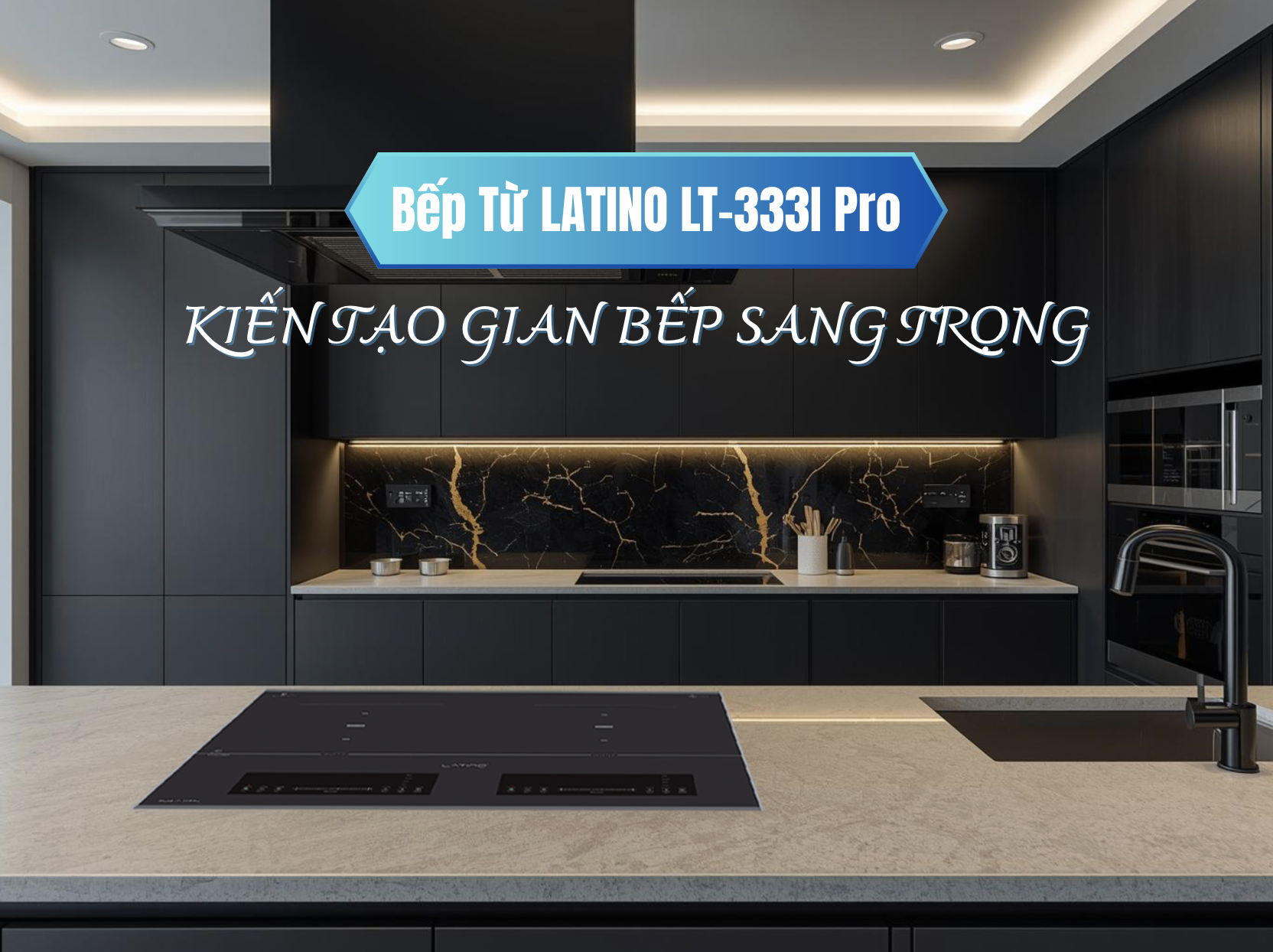 Bếp Từ LATINO LT-333I Pro chính là lựa chọn không thể bỏ qua
