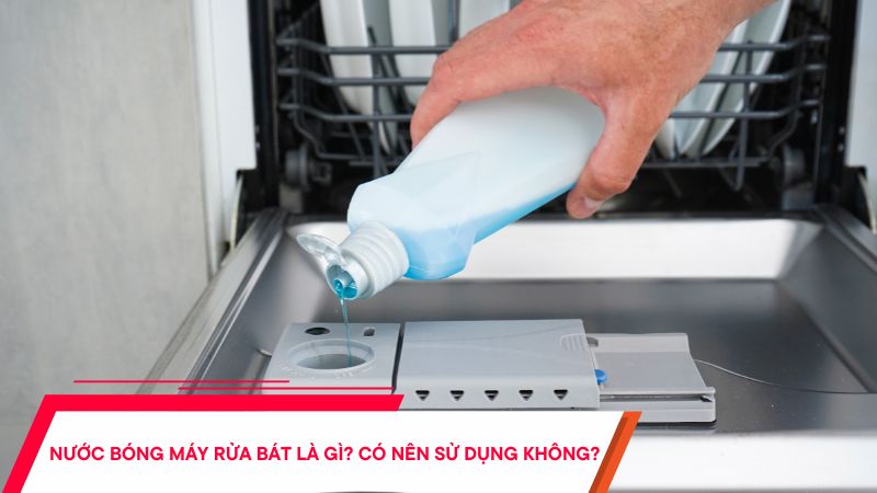 Cách Sử Dụng Nước Làm Bóng Máy Rửa Bát Đúng Cách